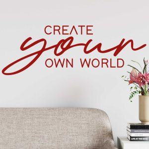 Inspirational Quotes Wall Art - Create Your Own World Motivational Decal - Positive Living Room Decor