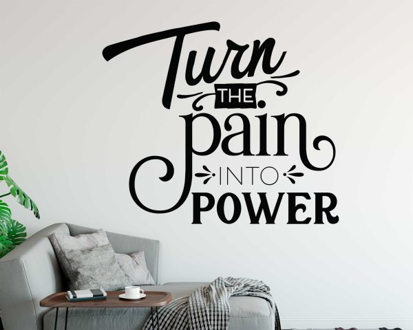 Inspirational Quotes Wall Art - Turn The Pain Into Power Motivational Decal - Positive Office and Home Decor