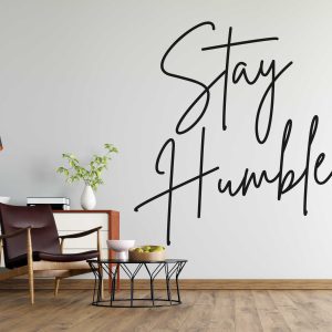 Positive Quotes Wall Decal - Stay Humble Inspirational Sticker - Motivational Office and Home Decor