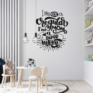 I Am Not a Regular Mom | Inspirational Quote Wall Art for Empowered Moms