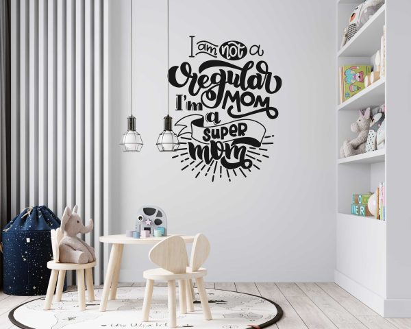 I Am Not a Regular Mom | Inspirational Quote Wall Art for Empowered Moms
