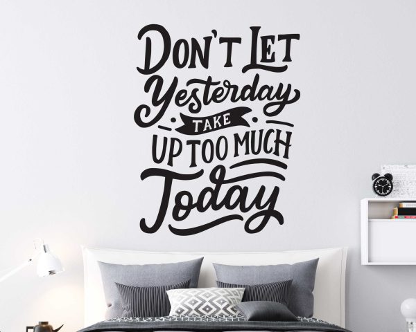 Don't Let Your Yesterday Define Today | Motivational Sticker for Moving Forward