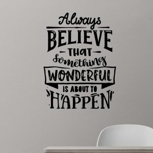 Always Believe, Motivational Quote Vinyl Sticker Decal for Wall Art, Office Decor. Inspirational Positive Vibes, Home | Office