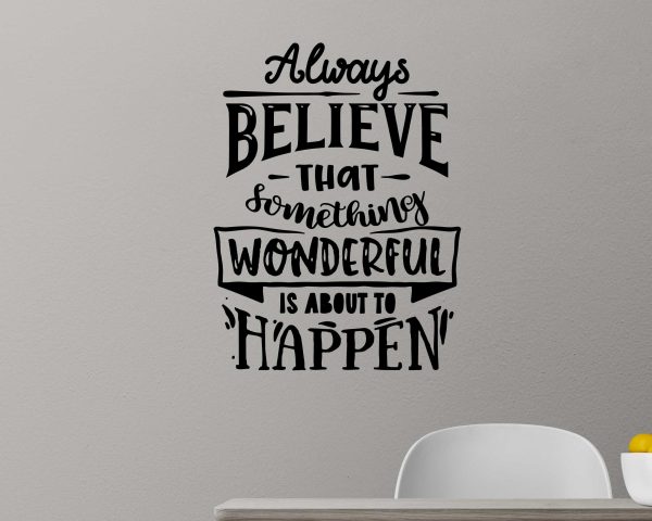 Always Believe, Motivational Quote Vinyl Sticker Decal for Wall Art, Office Decor. Inspirational Positive Vibes, Home | Office