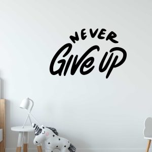 Never Give Up, Motivational Quote Vinyl Sticker, Inspirational Decal for Office, Home, Positive Affirmation, Daily Motivation